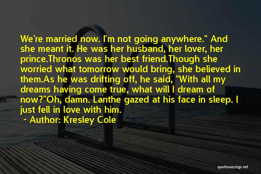 I Love My Best Friend Quotes By Kresley Cole I Love My Best Friend Quotes By Kresley Cole