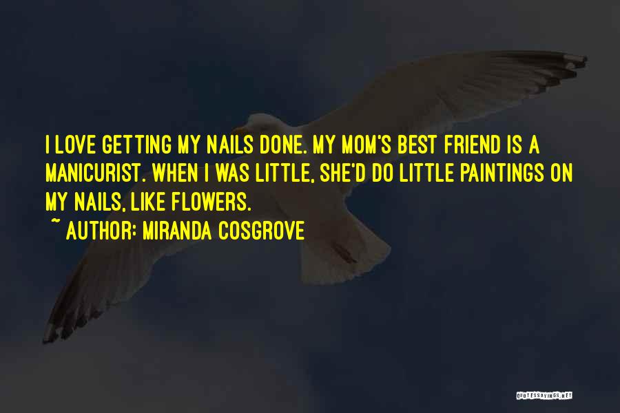 I Love My Best Friend Quotes By Miranda Cosgrove