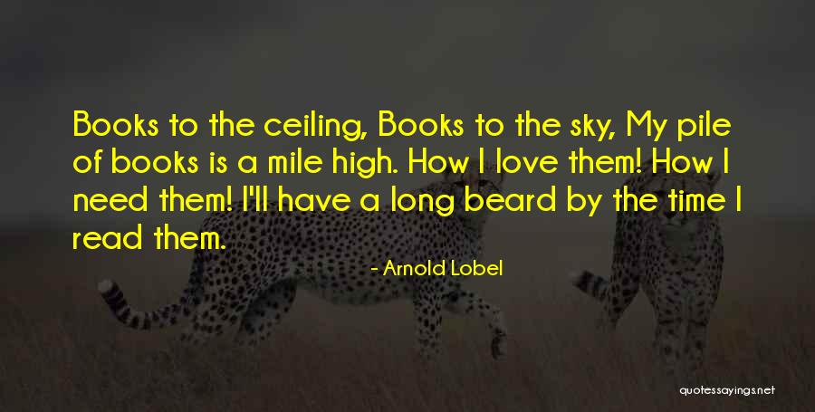 I Love My Books Quotes By Arnold Lobel I Love My Books Quotes By Arnold Lobel