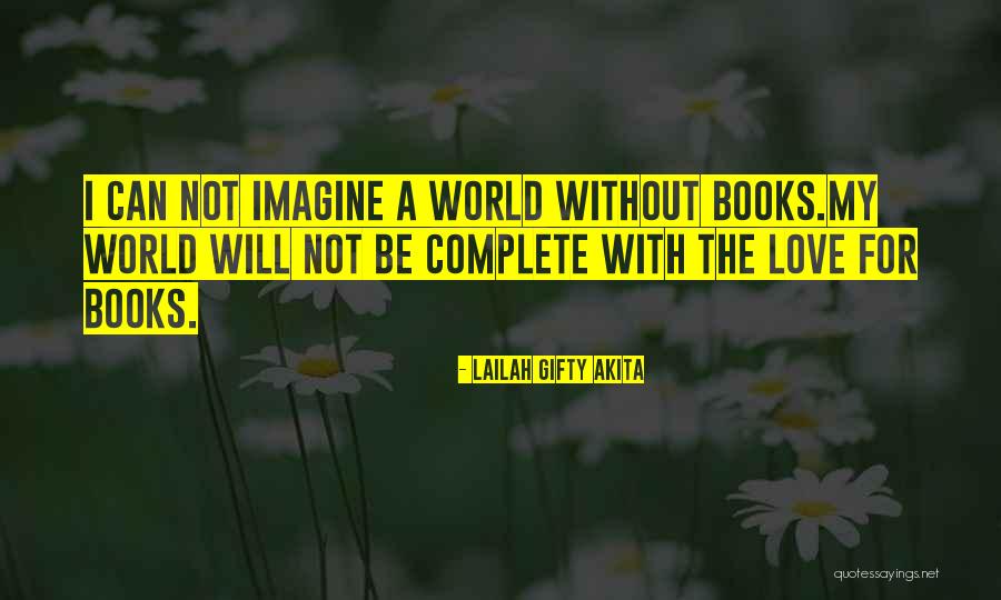 I Love My Books Quotes By Lailah Gifty Akita I Love My Books Quotes By Lailah Gifty Akita