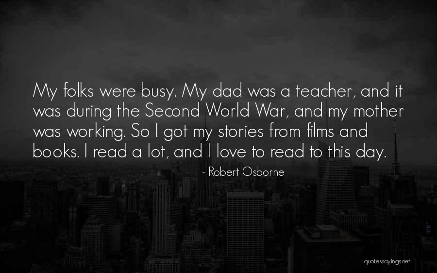 I Love My Books Quotes By Robert Osborne I Love My Books Quotes By Robert Osborne