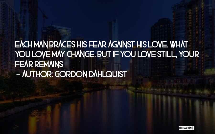 I Love My Braces Quotes By Gordon Dahlquist