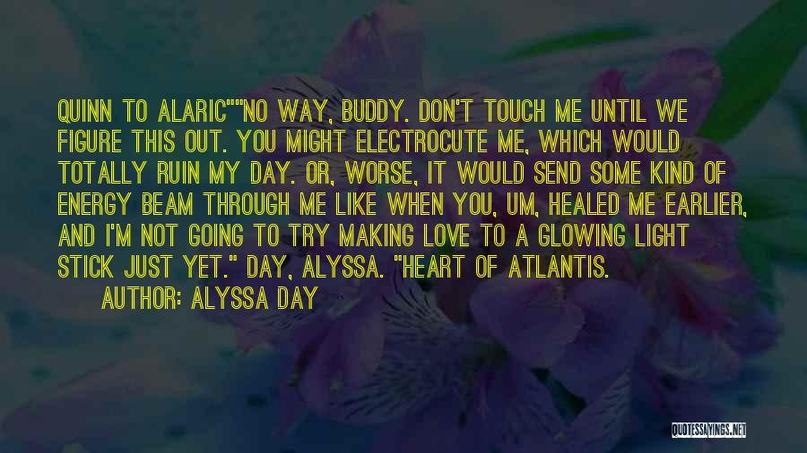 I Love My Buddy Quotes By Alyssa Day