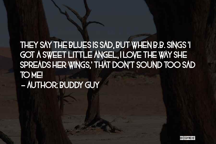 I Love My Buddy Quotes By Buddy Guy