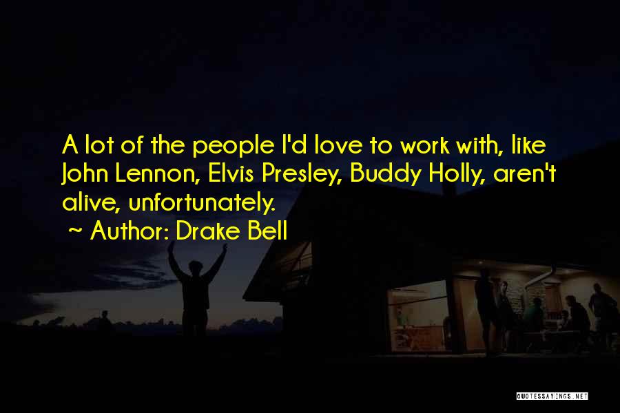 I Love My Buddy Quotes By Drake Bell