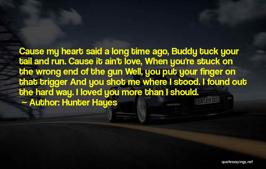 I Love My Buddy Quotes By Hunter Hayes