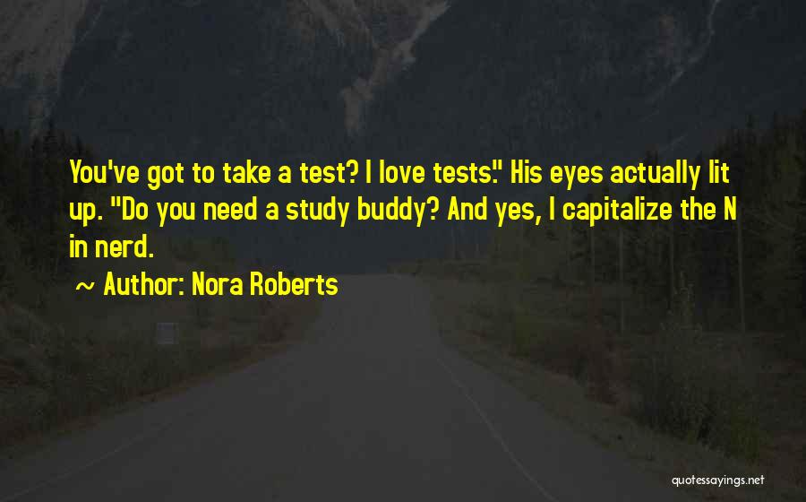 I Love My Buddy Quotes By Nora Roberts