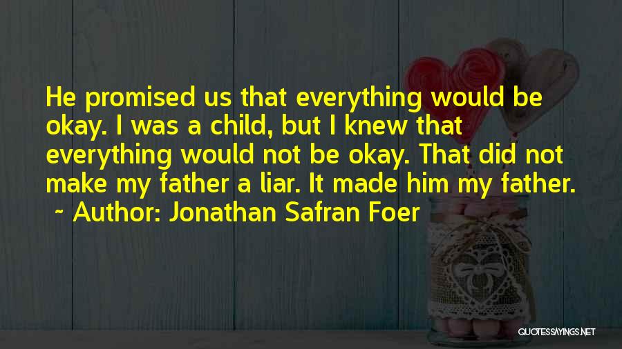 I Love My Child's Father Quotes By Jonathan Safran Foer