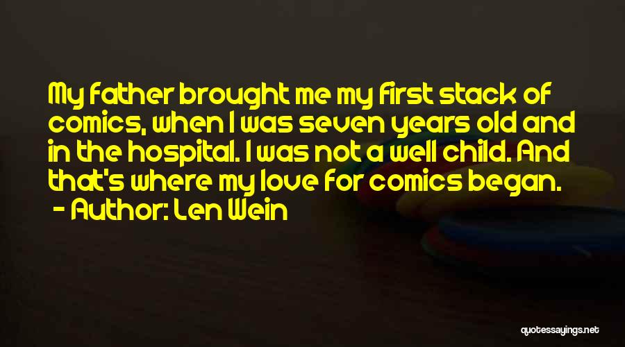 I Love My Child's Father Quotes By Len Wein