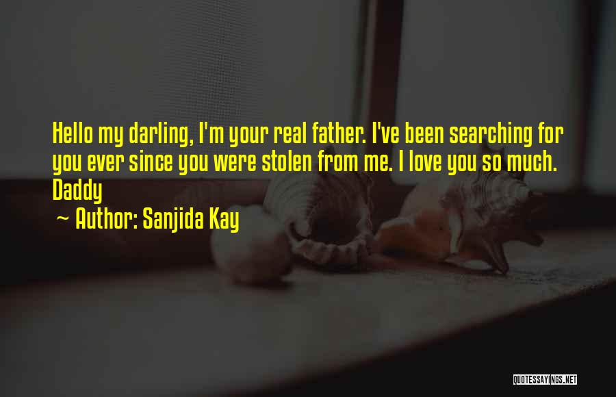 I Love My Child's Father Quotes By Sanjida Kay