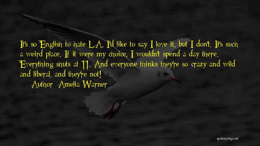 I Love My Choice Quotes By Amelia Warner