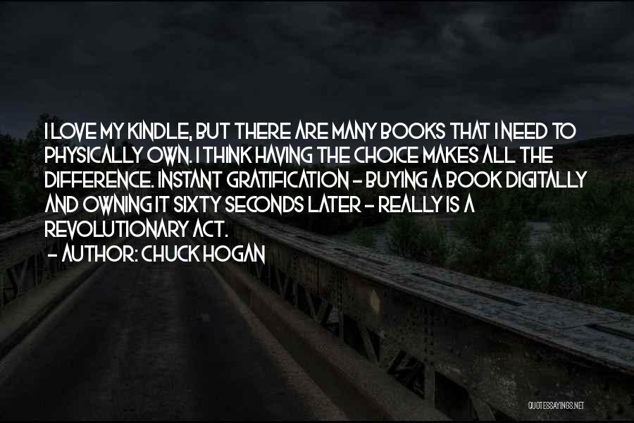 I Love My Choice Quotes By Chuck Hogan