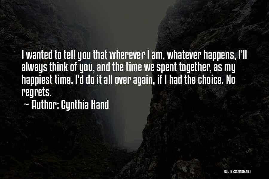 I Love My Choice Quotes By Cynthia Hand