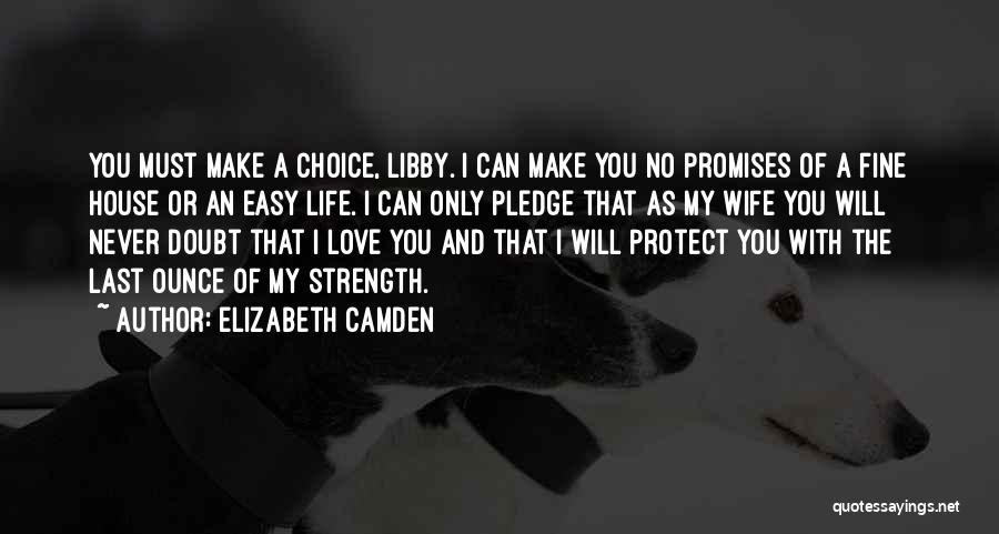 I Love My Choice Quotes By Elizabeth Camden