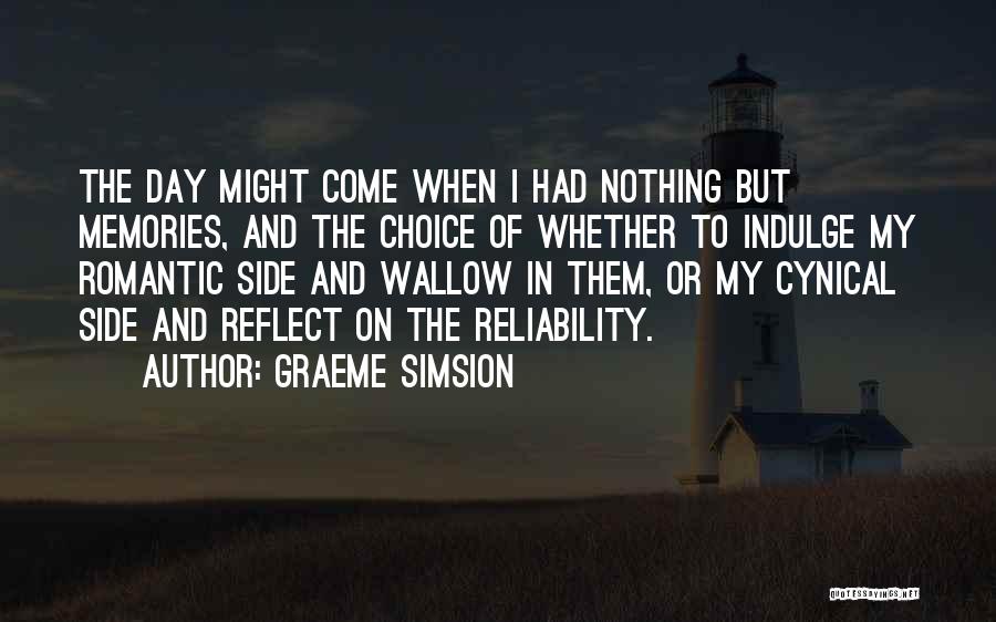 I Love My Choice Quotes By Graeme Simsion