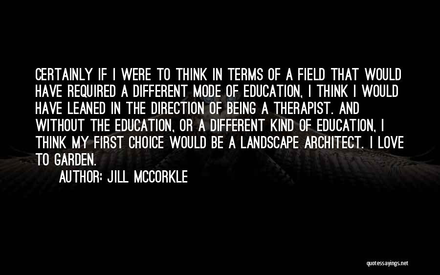 I Love My Choice Quotes By Jill McCorkle