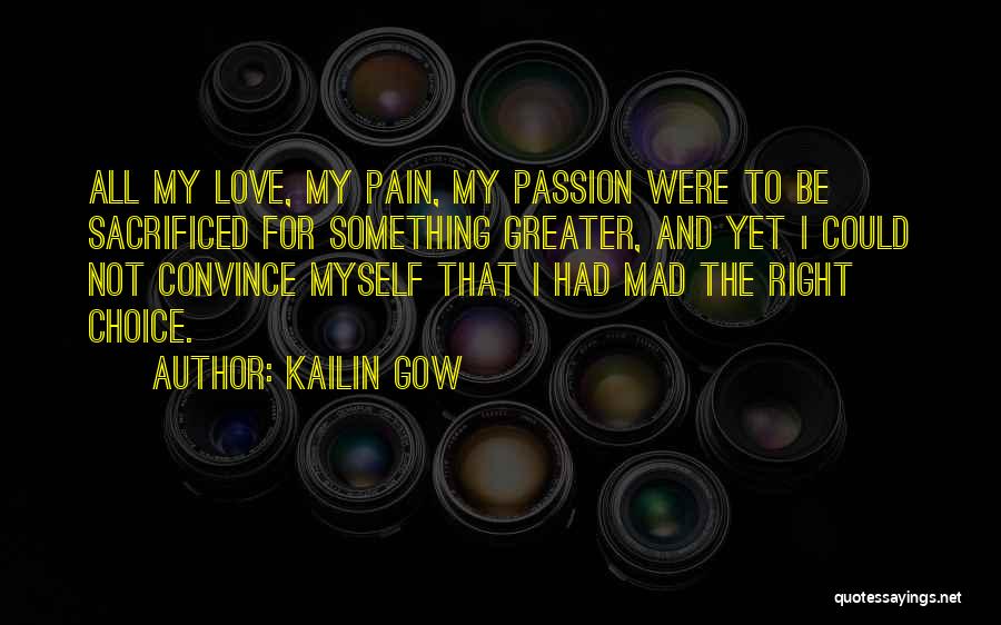 I Love My Choice Quotes By Kailin Gow