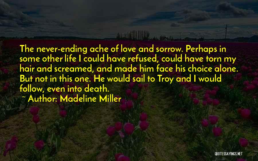 I Love My Choice Quotes By Madeline Miller