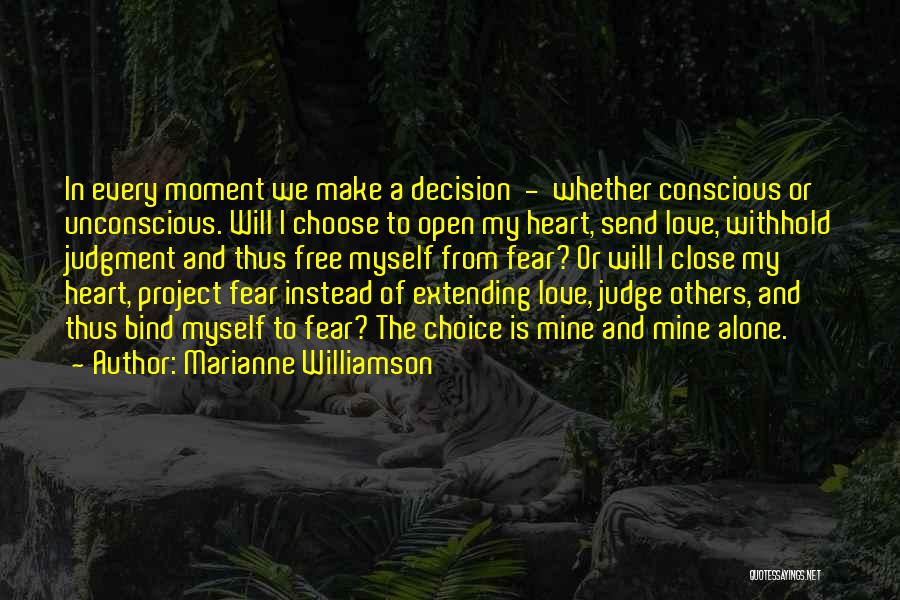 I Love My Choice Quotes By Marianne Williamson