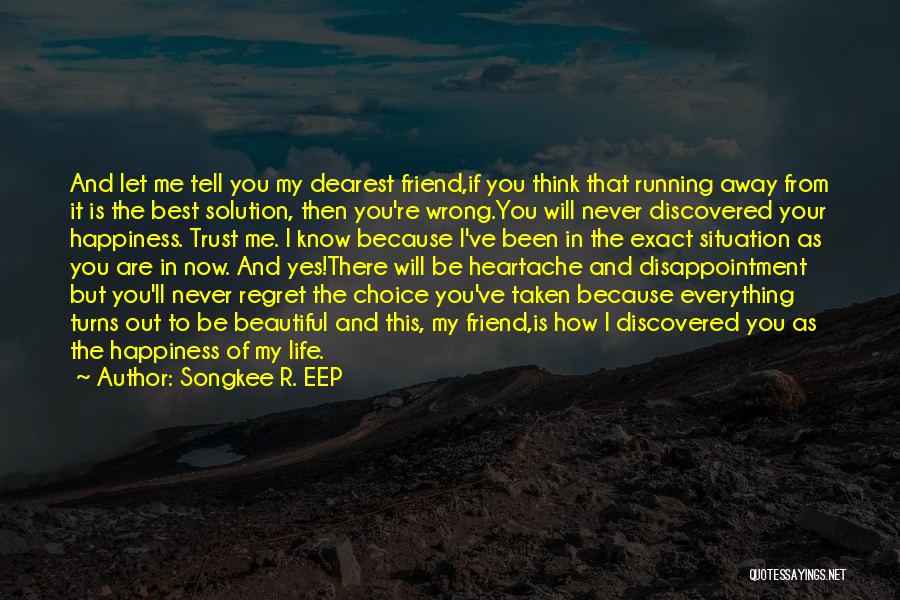 I Love My Choice Quotes By Songkee R. EEP