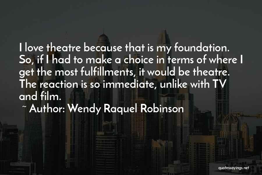 I Love My Choice Quotes By Wendy Raquel Robinson