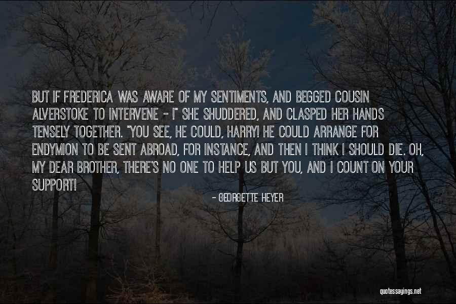 I Love My Cousin Quotes By Georgette Heyer I Love My Cousin Quotes By Georgette Heyer