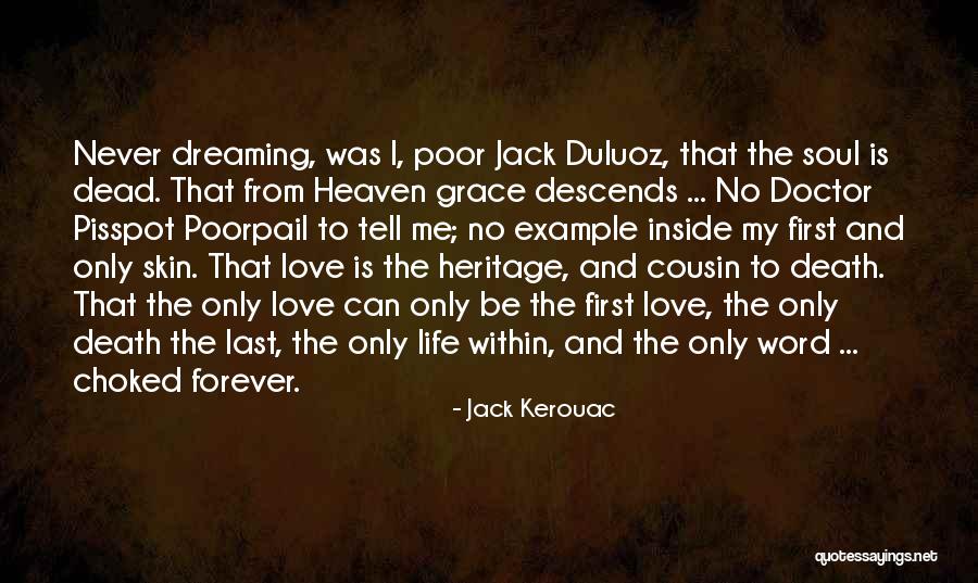 I Love My Cousin Quotes By Jack Kerouac I Love My Cousin Quotes By Jack Kerouac
