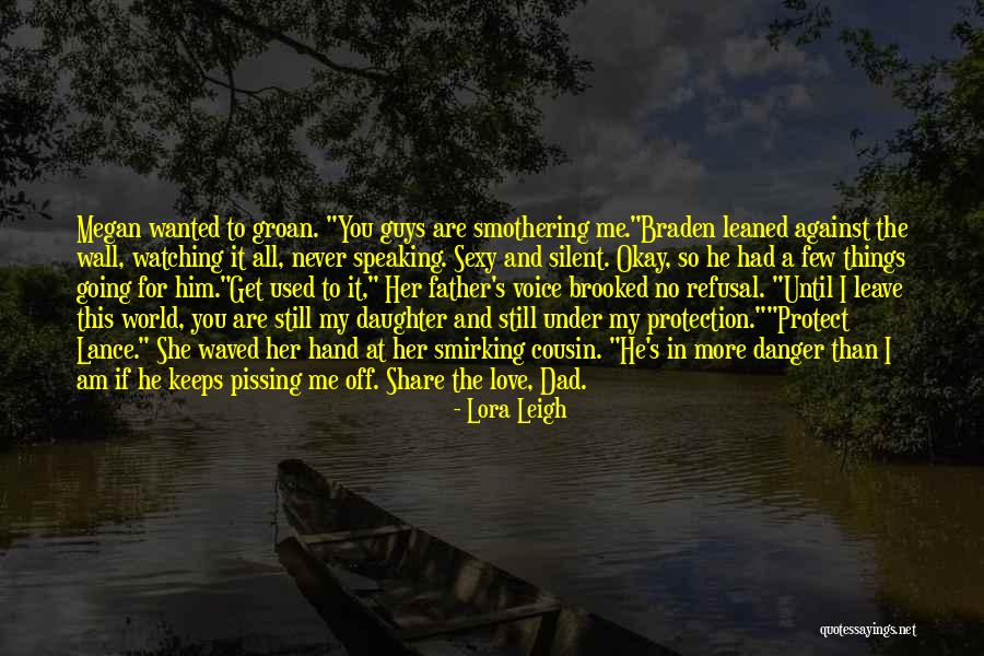 I Love My Cousin Quotes By Lora Leigh I Love My Cousin Quotes By Lora Leigh
