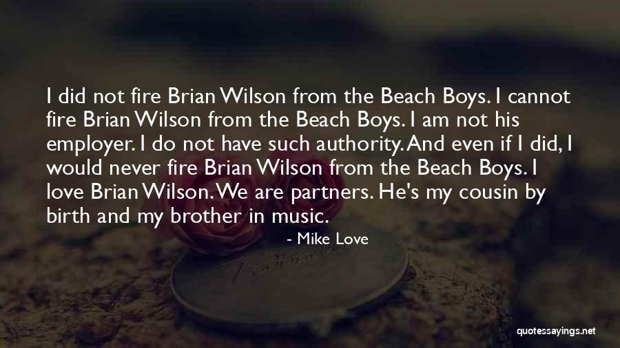 I Love My Cousin Quotes By Mike Love I Love My Cousin Quotes By Mike Love