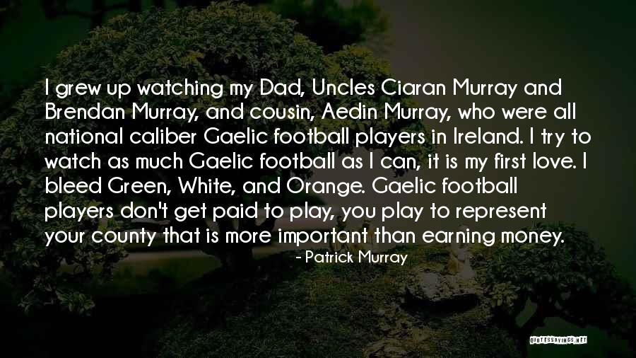 I Love My Cousin Quotes By Patrick Murray I Love My Cousin Quotes By Patrick Murray