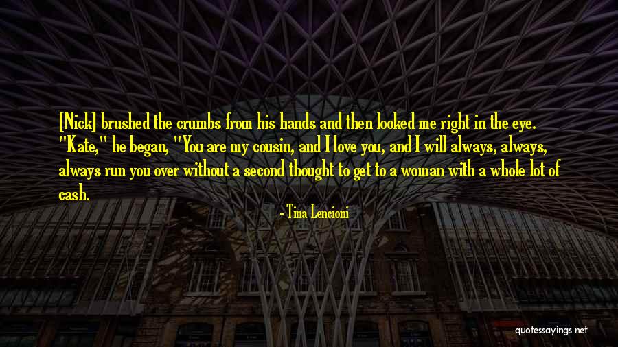 I Love My Cousin Quotes By Tina Lencioni I Love My Cousin Quotes By Tina Lencioni