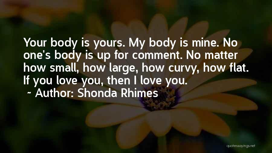 I Love My Curvy Body Quotes By Shonda Rhimes