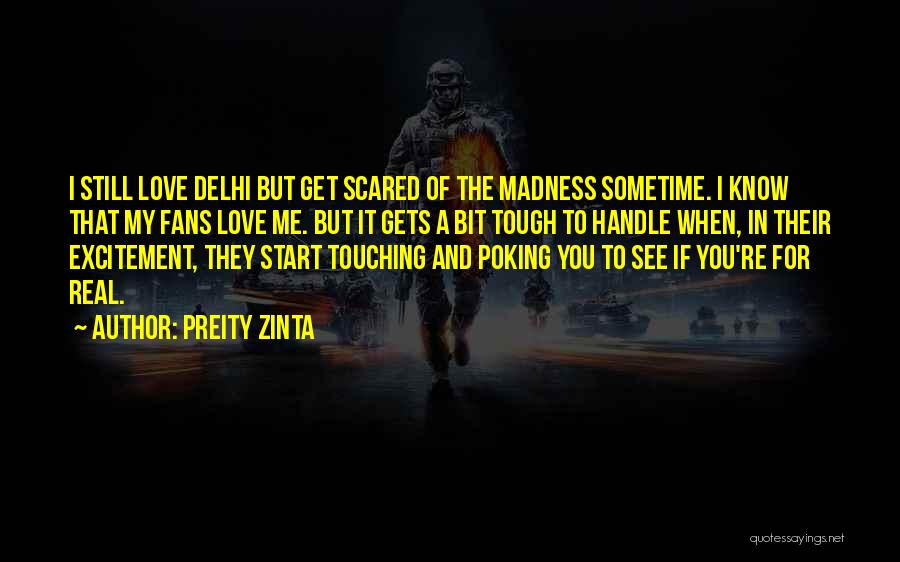 I Love My Delhi Quotes By Preity Zinta