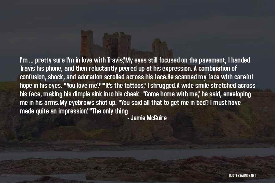 I Love My Eyebrows Quotes By Jamie McGuire I Love My Eyebrows Quotes By Jamie McGuire