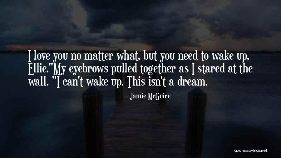 I Love My Eyebrows Quotes By Jamie McGuire I Love My Eyebrows Quotes By Jamie McGuire