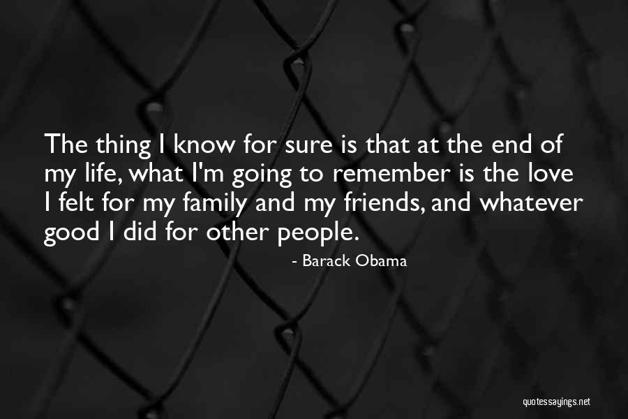 I Love My Family And Friends Quotes By Barack Obama I Love My Family And Friends Quotes By Barack Obama