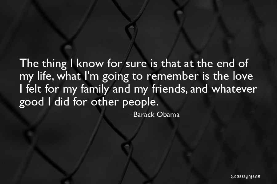 I Love My Family And Friends Quotes By Barack Obama