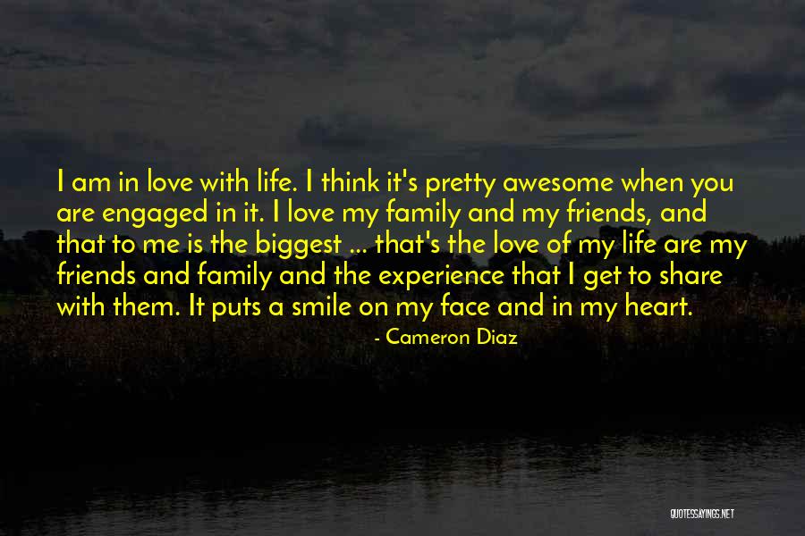 I Love My Family And Friends Quotes By Cameron Diaz