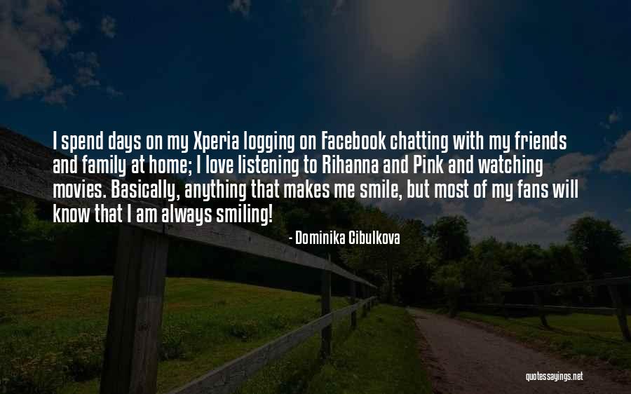 I Love My Family And Friends Quotes By Dominika Cibulkova