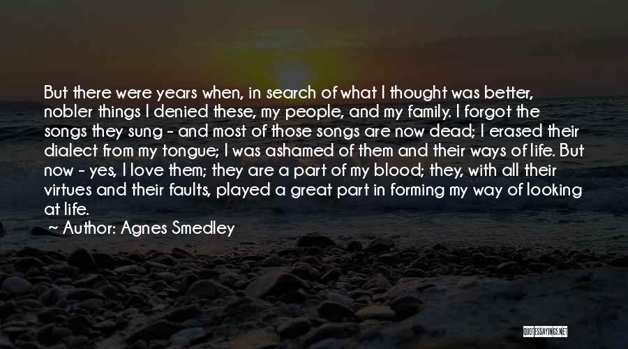 I Love My Family Search Quotes By Agnes Smedley