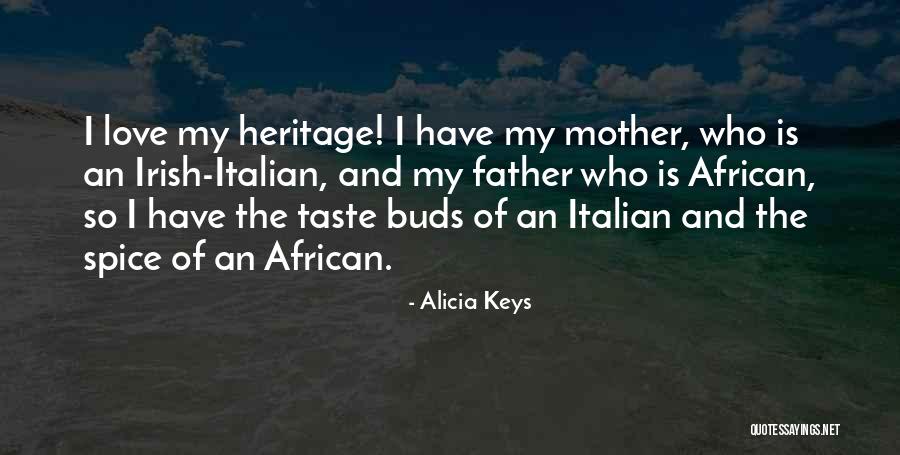 I Love My Father And Mother Quotes By Alicia Keys