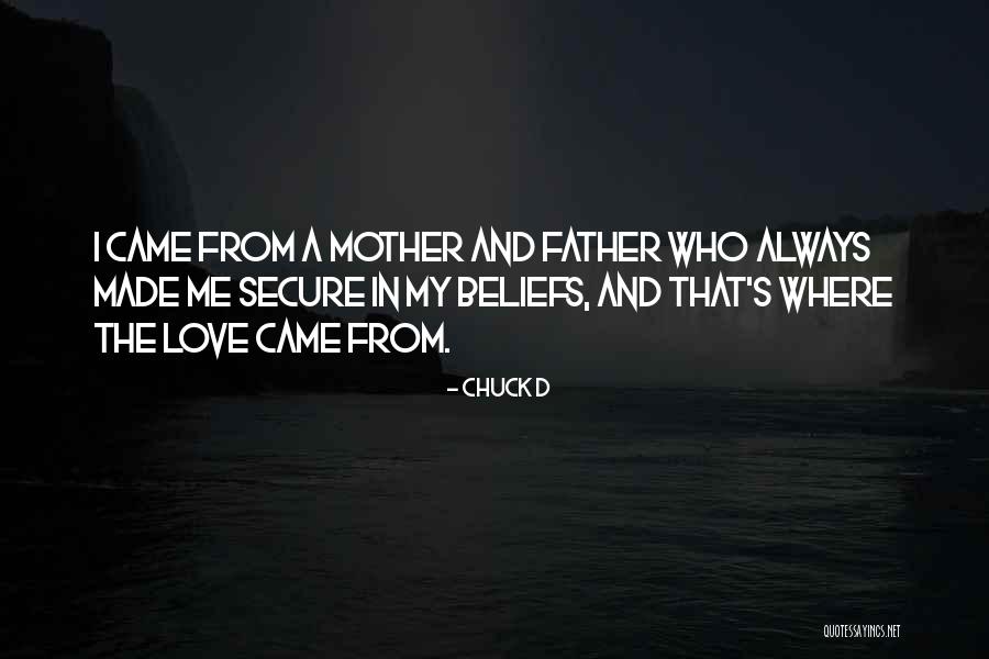 I Love My Father And Mother Quotes By Chuck D