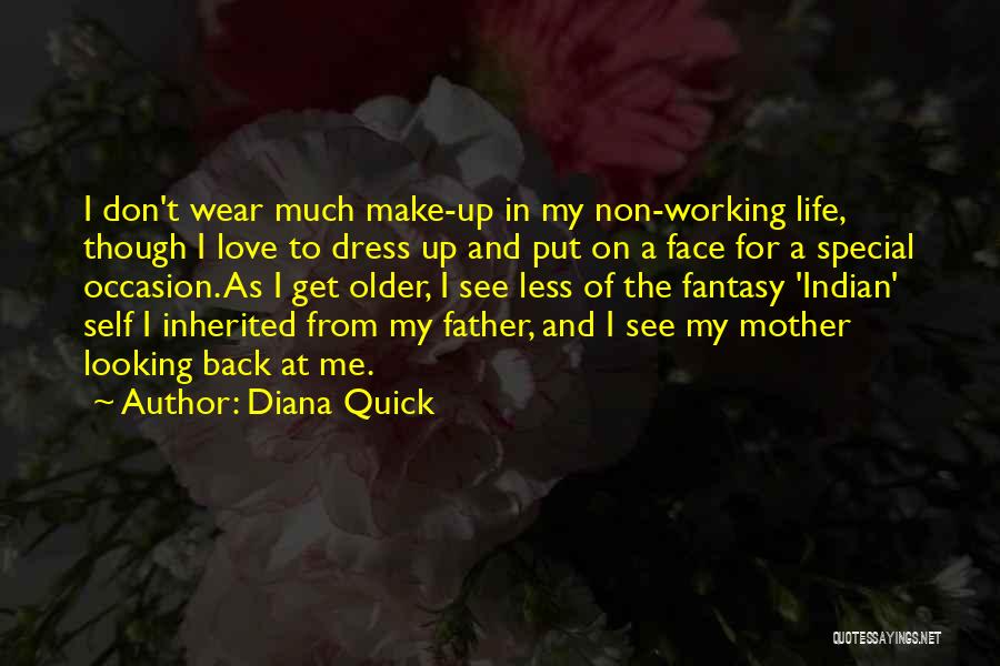 I Love My Father And Mother Quotes By Diana Quick