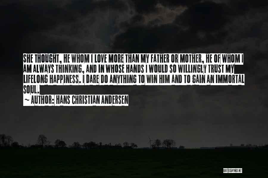 I Love My Father And Mother Quotes By Hans Christian Andersen
