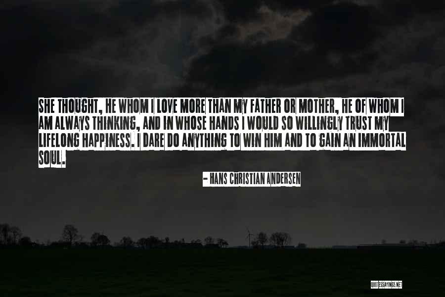 I Love My Father And Mother Quotes By Hans Christian Andersen