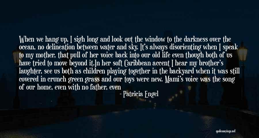 I Love My Father And Mother Quotes By Patricia Engel