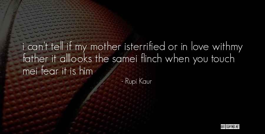 I Love My Father And Mother Quotes By Rupi Kaur