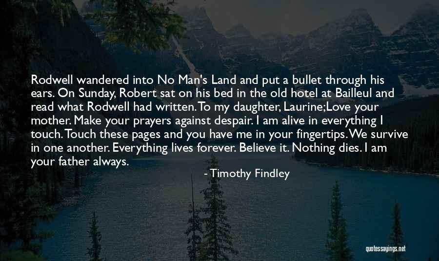 I Love My Father And Mother Quotes By Timothy Findley