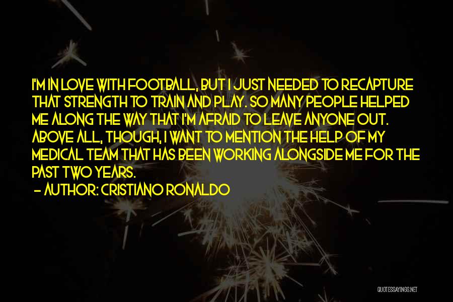 I Love My Football Team Quotes By Cristiano Ronaldo