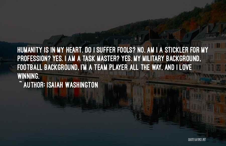 I Love My Football Team Quotes By Isaiah Washington